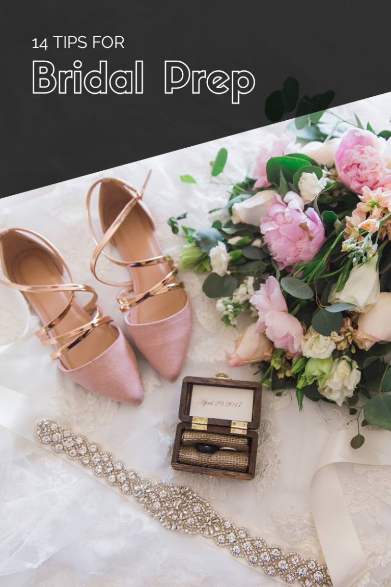 14 TIPS FOR BRIDAL PREP + DETAILS - loveismagic.co